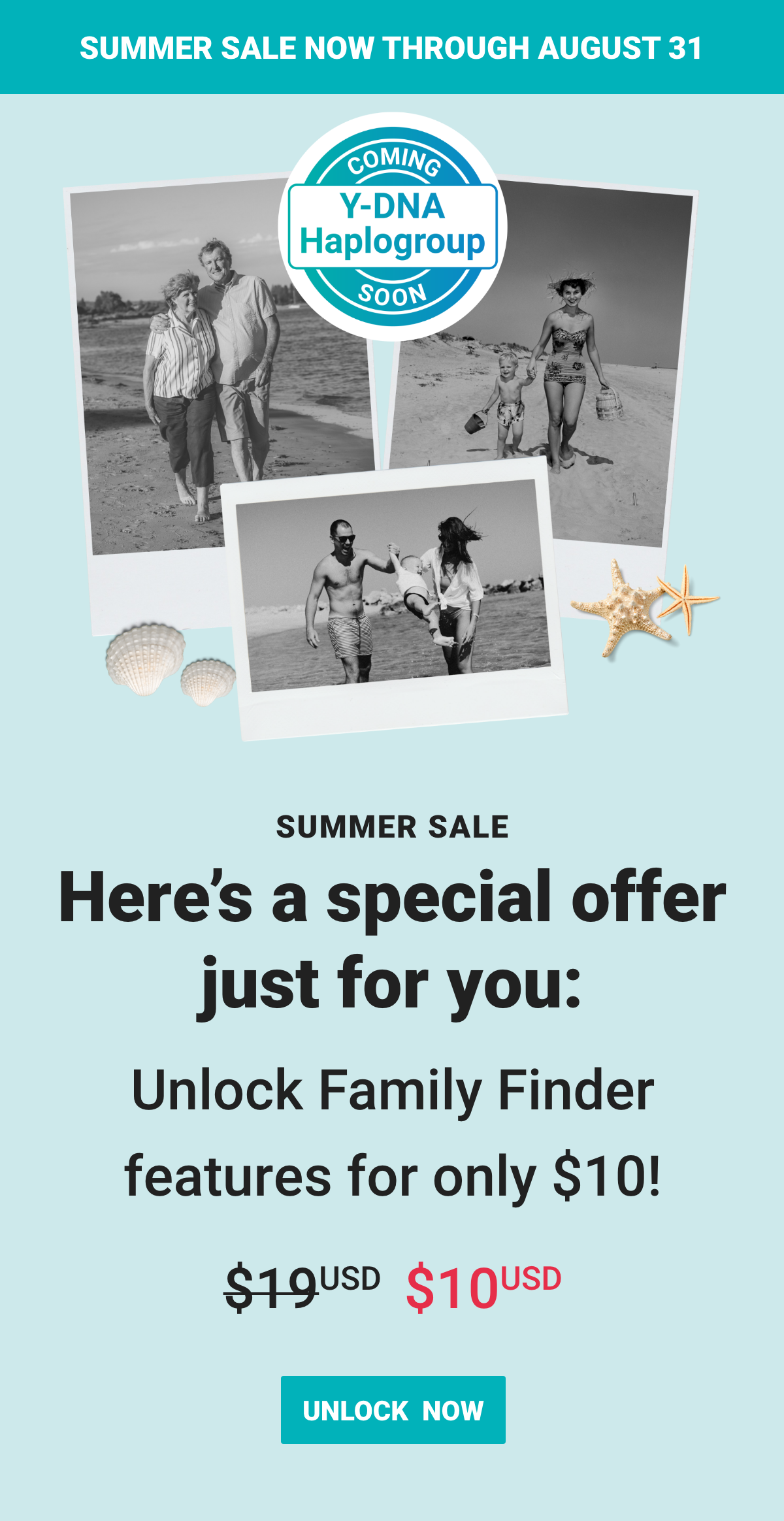 FamilyTreeDNA Sale! When it comes to DNA and genealogy, FISH IN MANY PONDS! UPLOAD your DNA test result data it to another DNA site such as FamilyTreeDNA in order to get more matches and gain greater insights into the data. NOW through 31 August, you can unlock ALL PREMIUM FEATURES of the Autosomal Data Upload for just $10 USD (regular price is $19 USD). And get ready to make some REAL PROGRESS with your DNA test results!